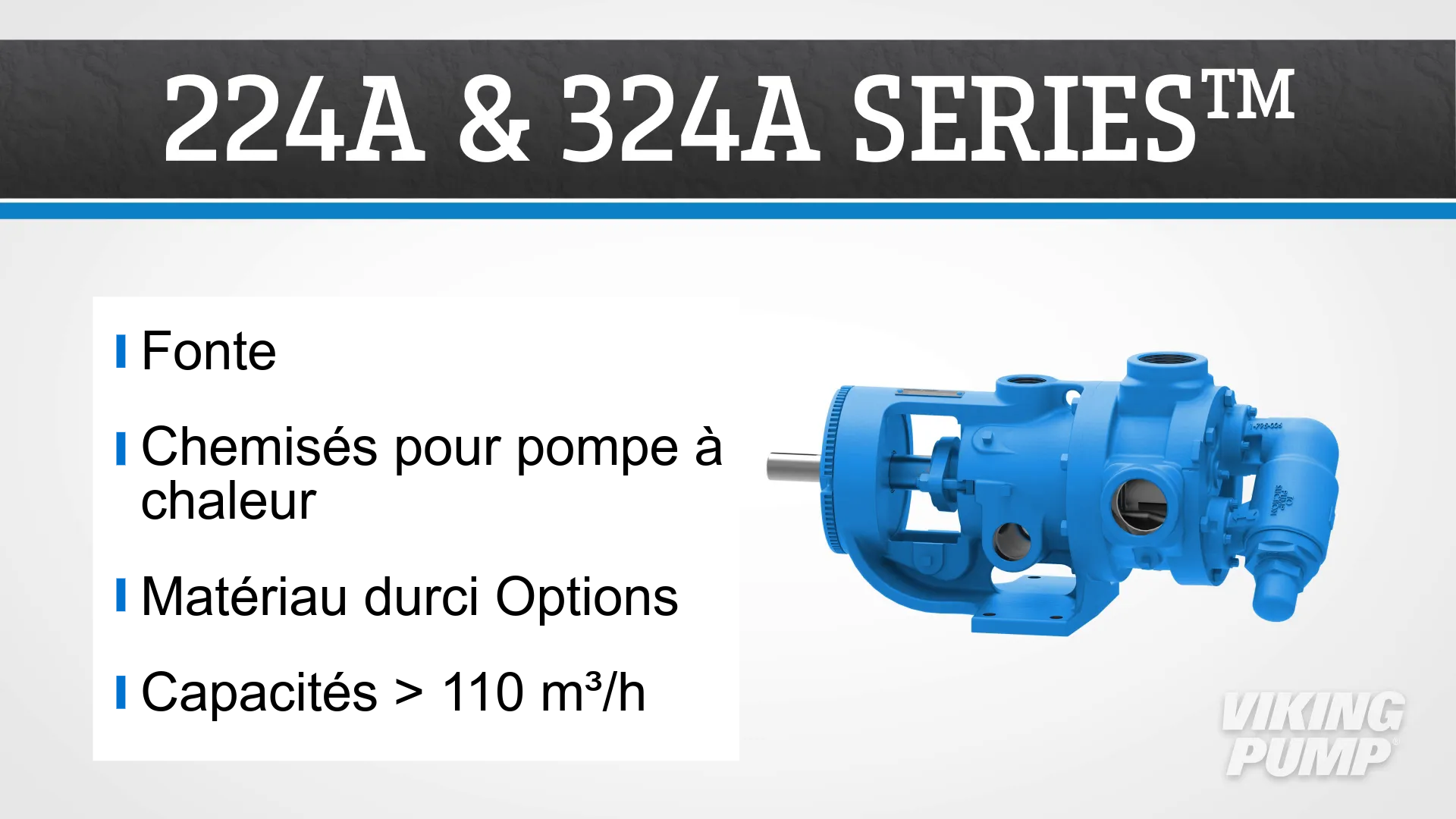 Fonte Chemisés pour pompe à chaleur Matériau durci Options Capacités jusqu'à >110 m³/h