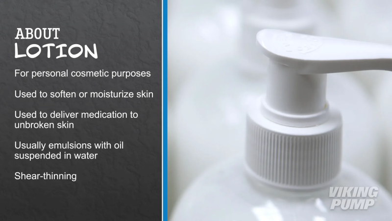 About lotion; for personal cosmetic purposes, used to soften or moisturize skin, used to deliver medication to unbroken skin, usually emulsions with oil suspended in water, shear-thinning